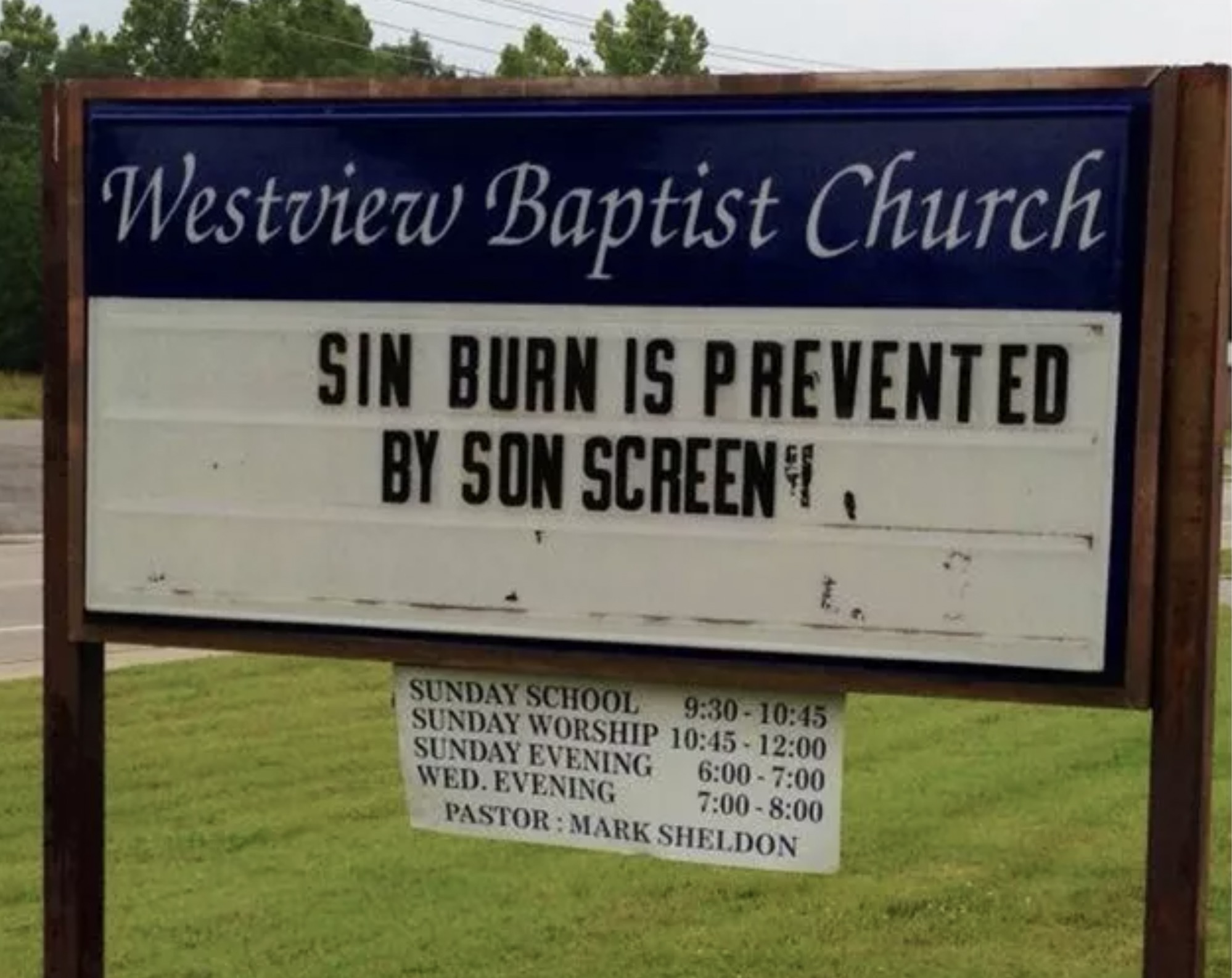 sign - Westview Baptist Church Sin Burn Is Prevented By Son Screen # Sunday School Sunday Worship Sunday Evening Wed. Evening Pastor Mark Sheldon